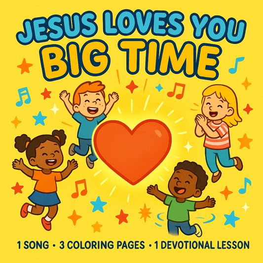 ❤️Jesus Loves You Big Time – Christian Kids Worship Kit-1  Song, 3 Coloring Pages, 1 Devotional Lesson
